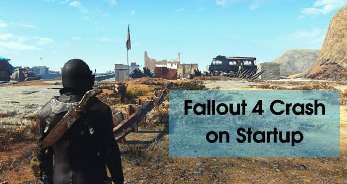Fallout 4 Crashing On Startup