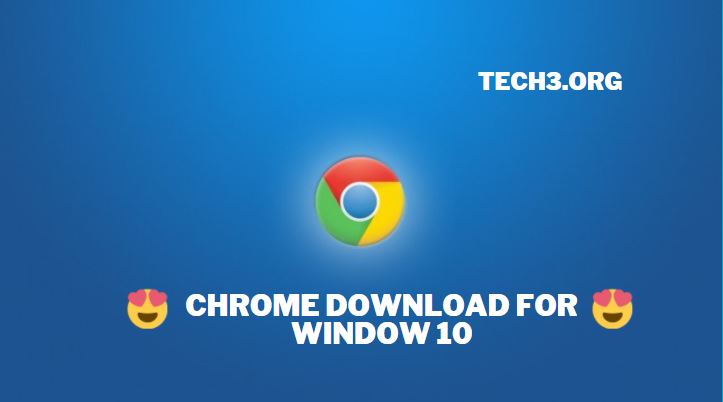 Chrome Download For Window 10