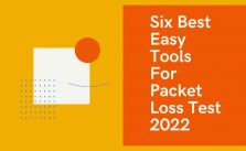 Six Best Easy Tools For Packet Loss Test 2022