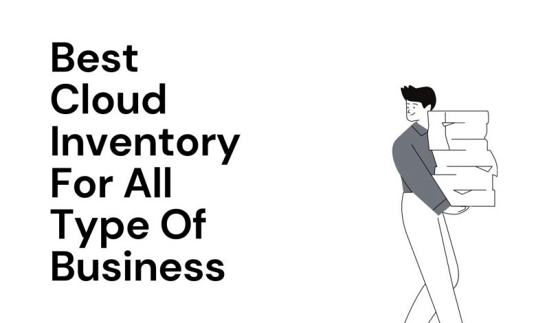 Best Cloud Inventory For All Type Of Business