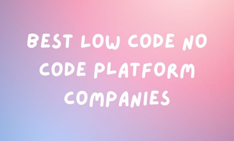 Best Low Code No Code Platform Companies