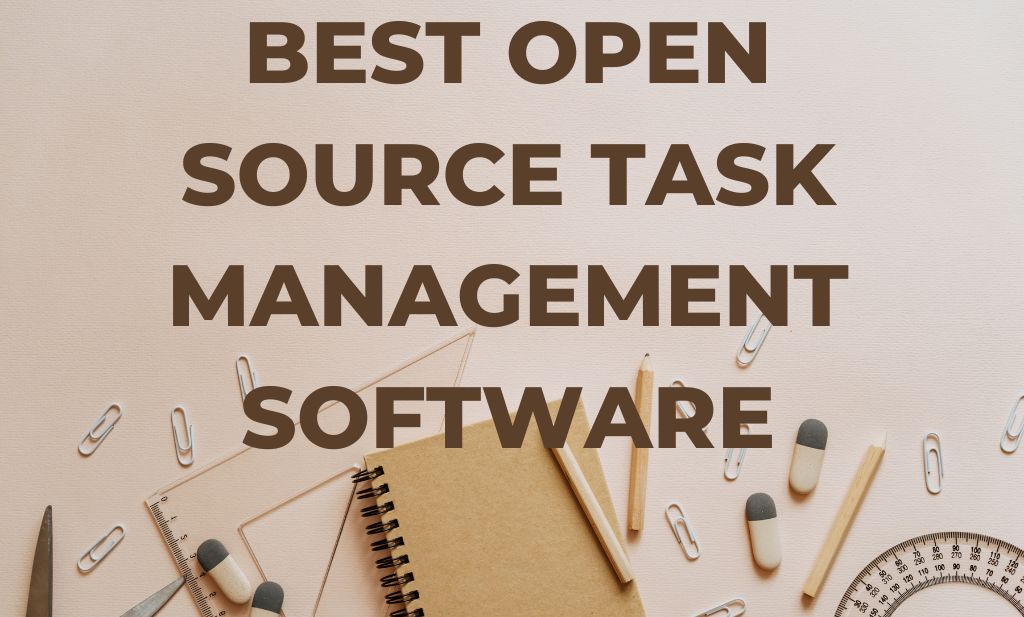 Best Open Source Task Management Software