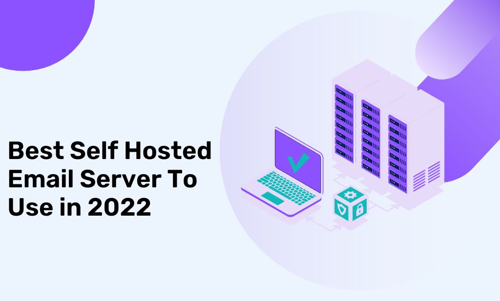 Best Self Hosted Email Server To Use in 2022