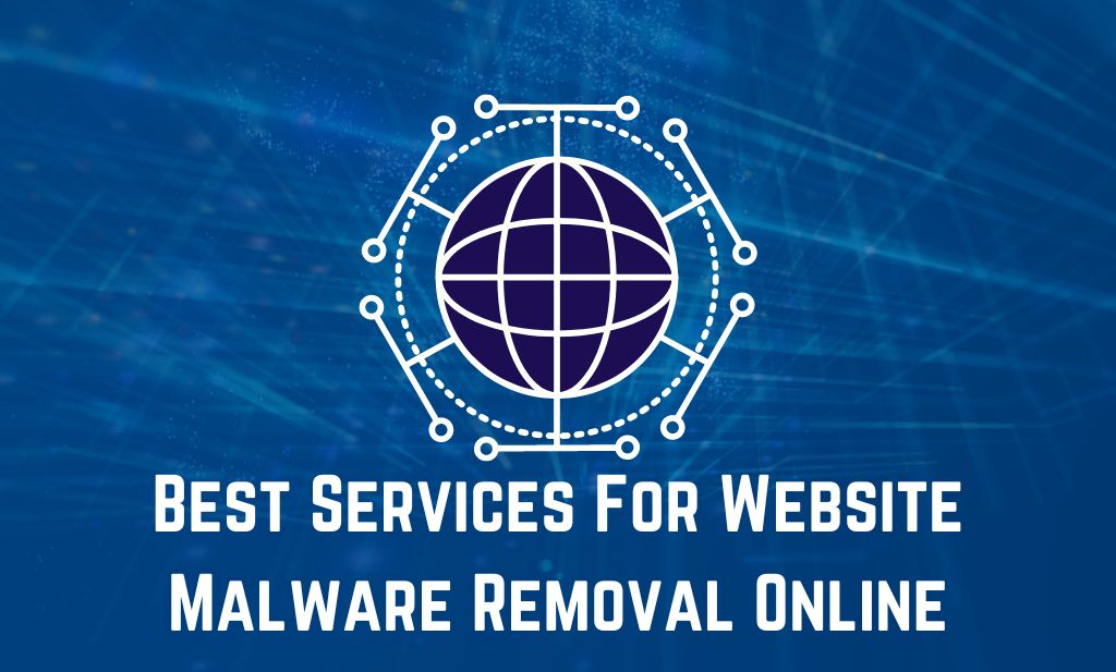 Best Services For Website Malware Removal Online