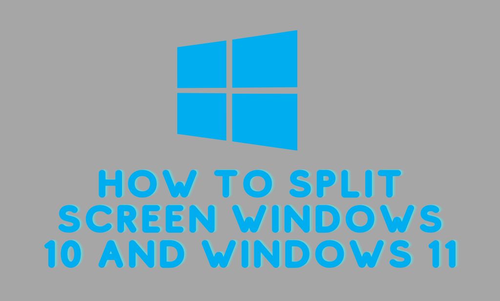 How To Split Screen Windows 10 And Windows 11