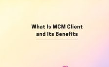 What Is MCM Client and Its Benefits